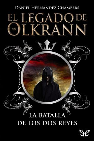 [El Legado De Olkrann 01] • La Batalla De Los Dos Reyes